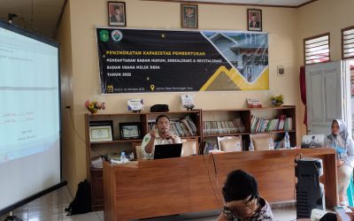 Sosialisasi peningkatan kapasitas pembentukan badan hukum, sosialisasi & revitalisasi Badan Usaha Milik Desa